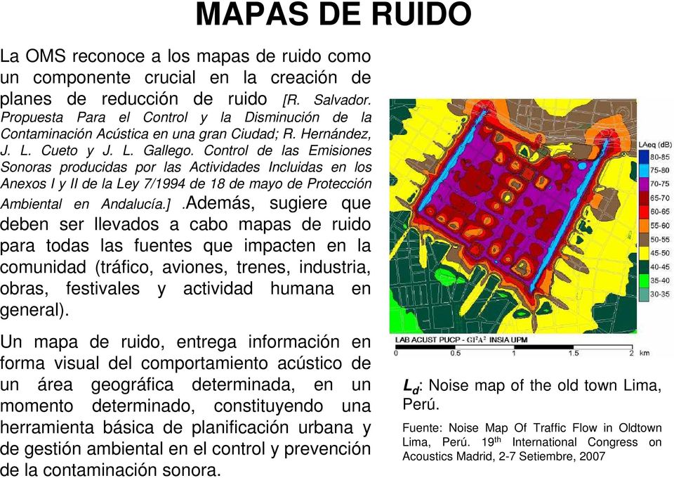 Control de las Emisiones Sonoras producidas por las Actividades Incluidas en los Anexos I y II de la Ley 7/1994 de 18 de mayo de Protección Ambiental en Andalucía.].