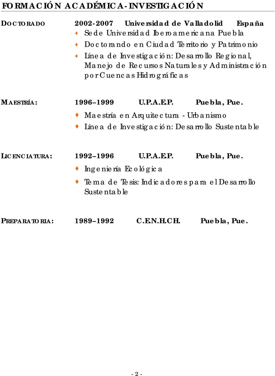 MAESTRÍA: 1996 1999 U.P.A.E.P. Puebla, Pue.