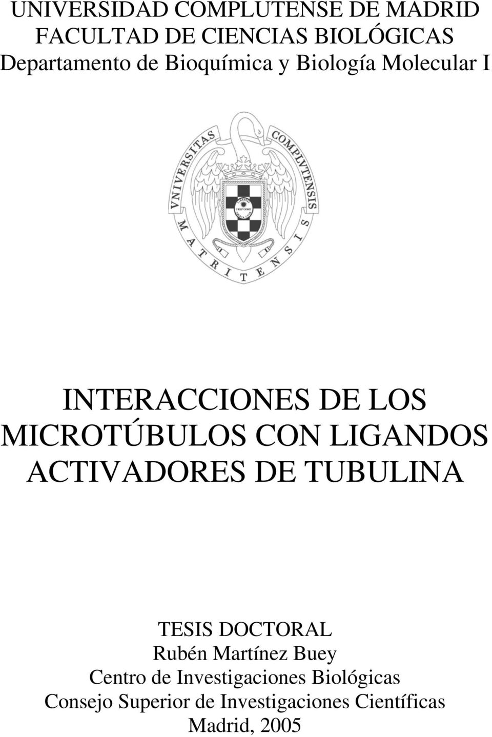 LIGANDOS ACTIVADORES DE TUBULINA TESIS DOCTORAL Rubén Martínez Buey Centro de