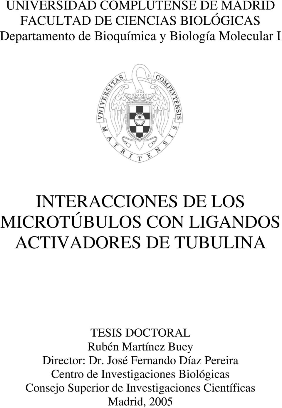 ACTIVADORES DE TUBULINA TESIS DOCTORAL Rubén Martínez Buey Director: Dr.