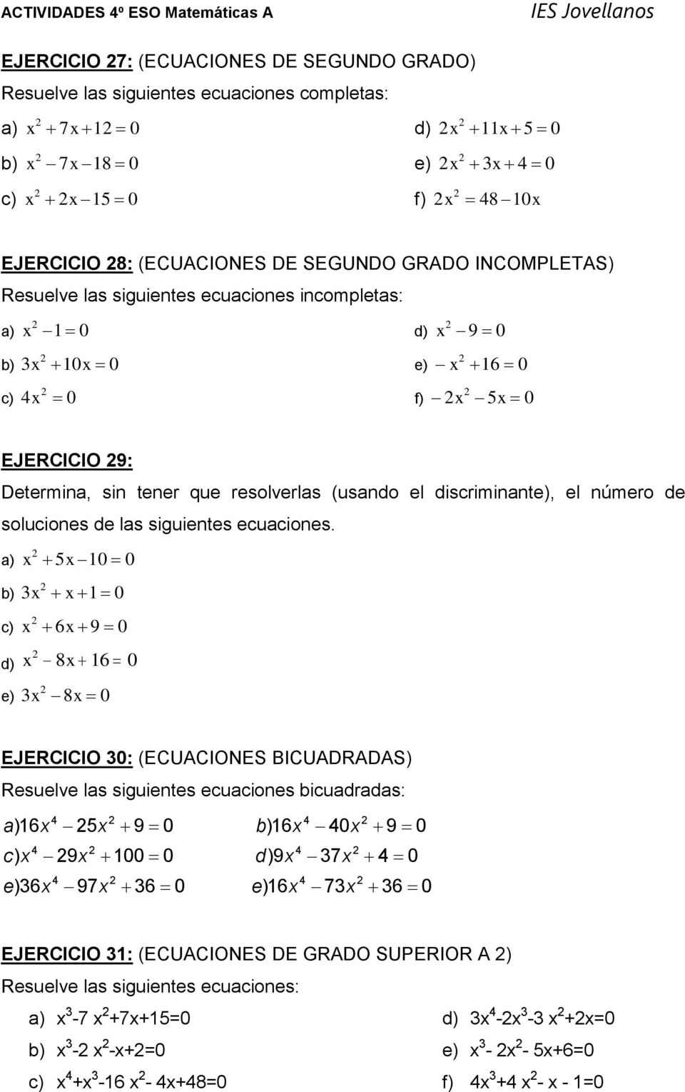 discriminante), el número de soluciones de las siguientes ecuaciones.