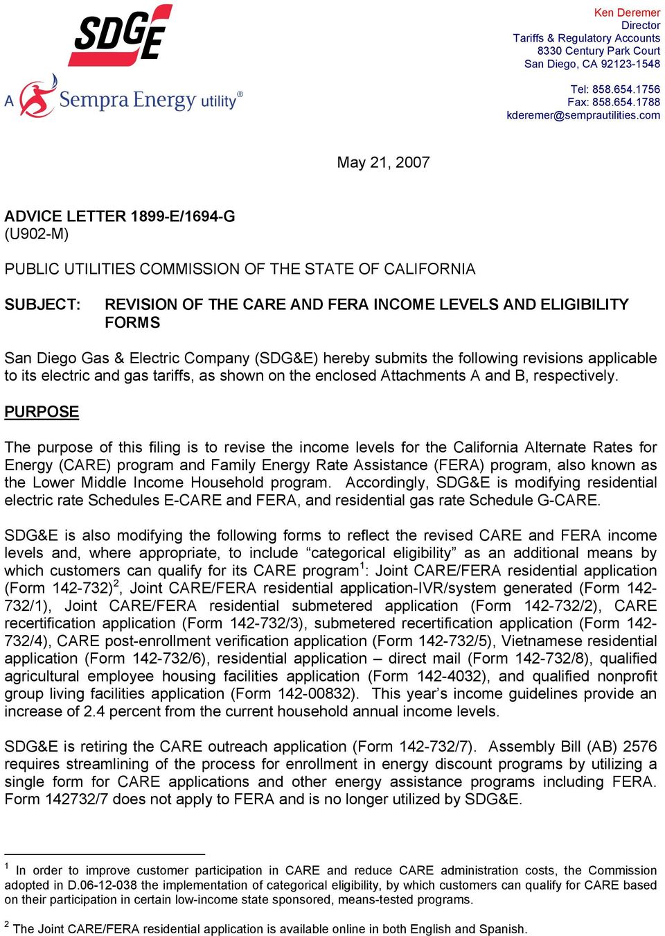 Electric Company (SDG&E) hereby submits the following revisions applicable to its electric and gas tariffs, as shown on the enclosed Attachments A and B, respectively.