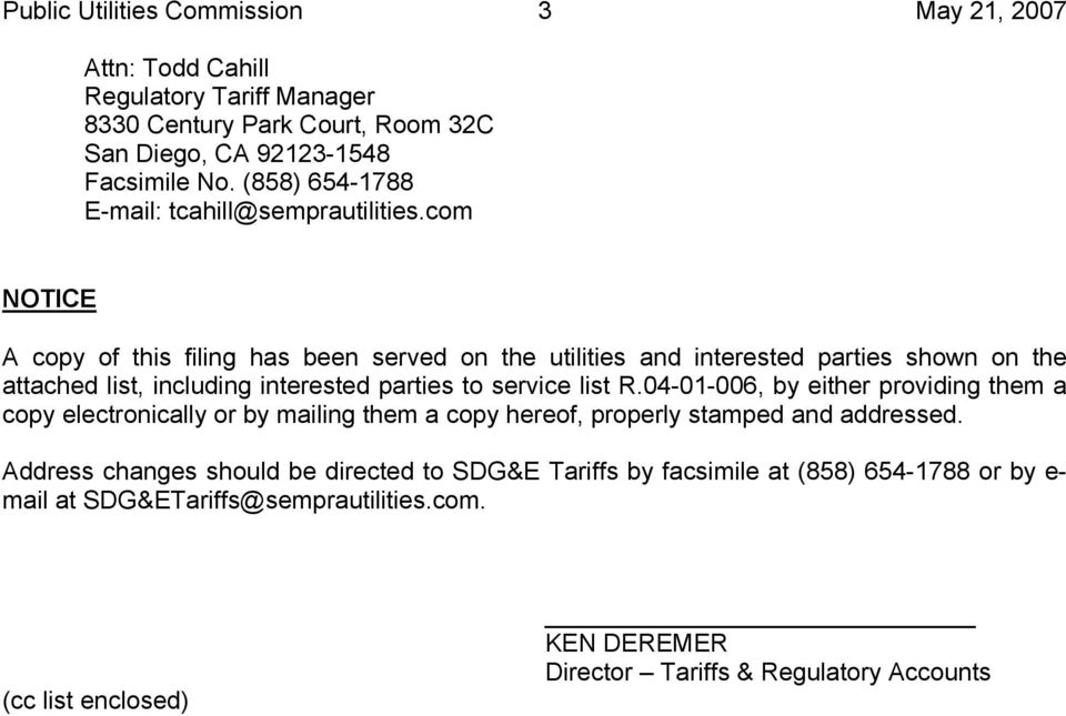 com NOTICE A copy of this filing has been served on the utilities and interested parties shown on the attached list, including interested parties to service list R.