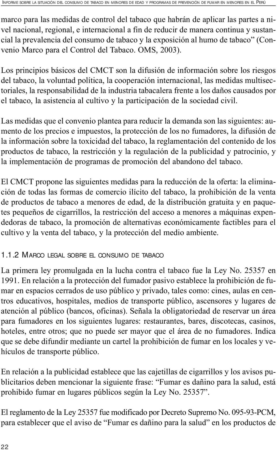 Control del Tabaco. OMS, 2003).