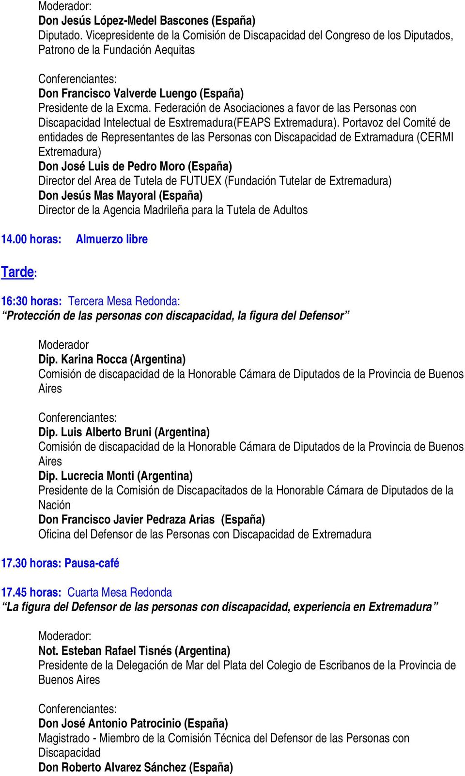 Federación de Asociaciones a favor de las Personas con Discapacidad Intelectual de Esxtremadura(FEAPS Extremadura).