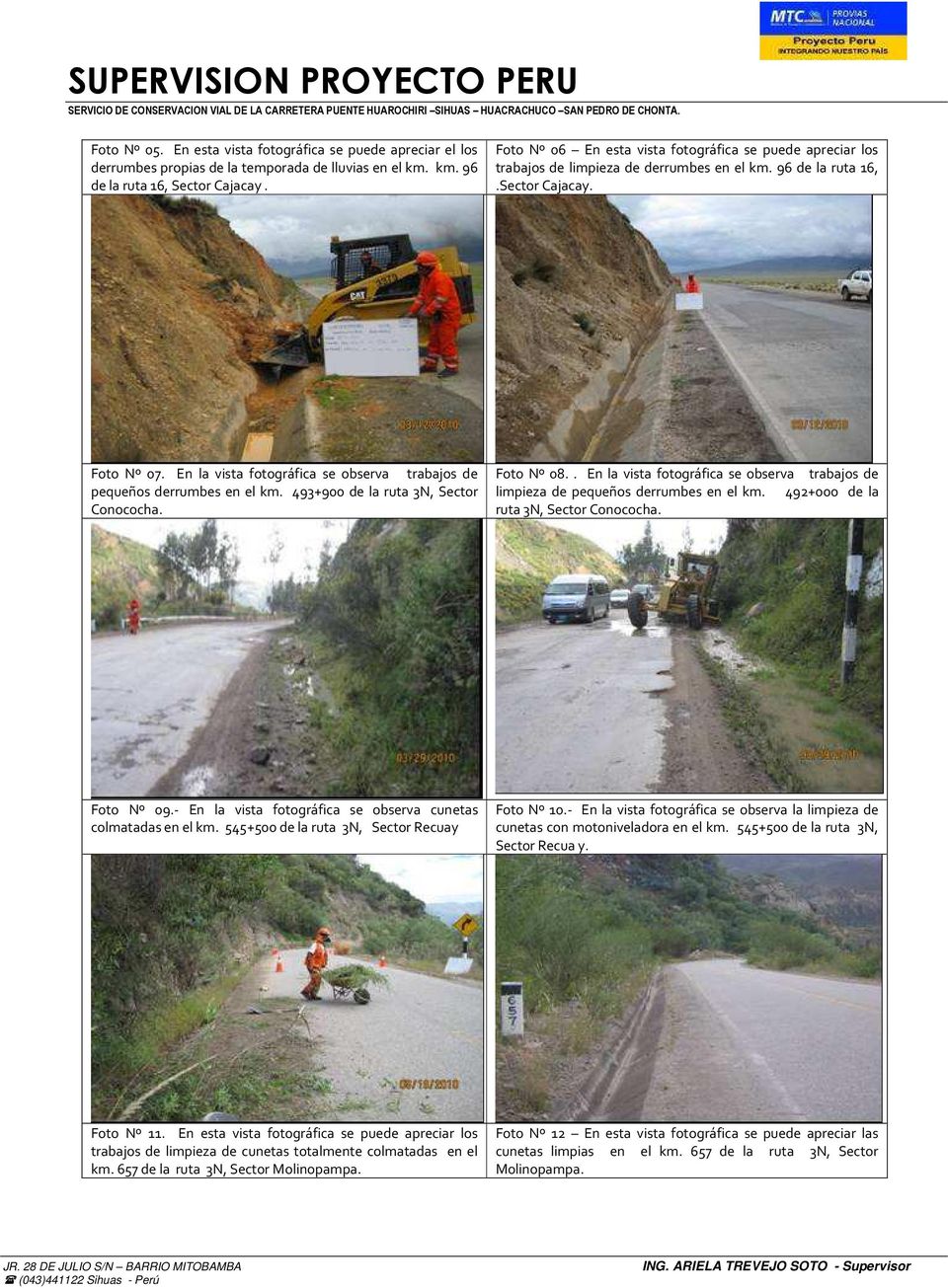 En la vista fotográfica se observa trabajos de pequeños derrumbes en el km. 493+900 de la ruta 3N, Sector Conococha. Foto Nº 08.