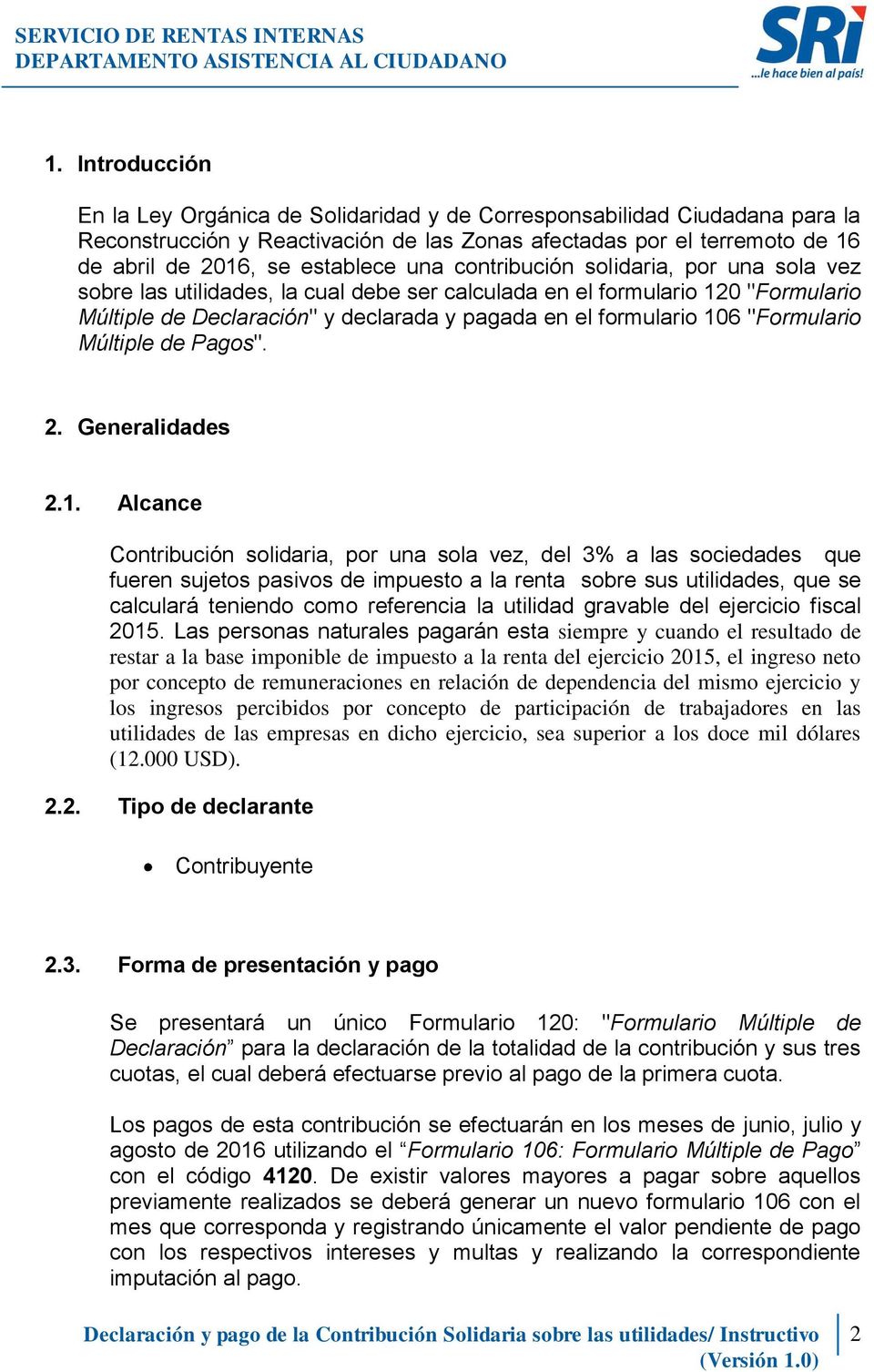 "Formulario Múltiple de Pagos". 2. Generalidades 2.1.