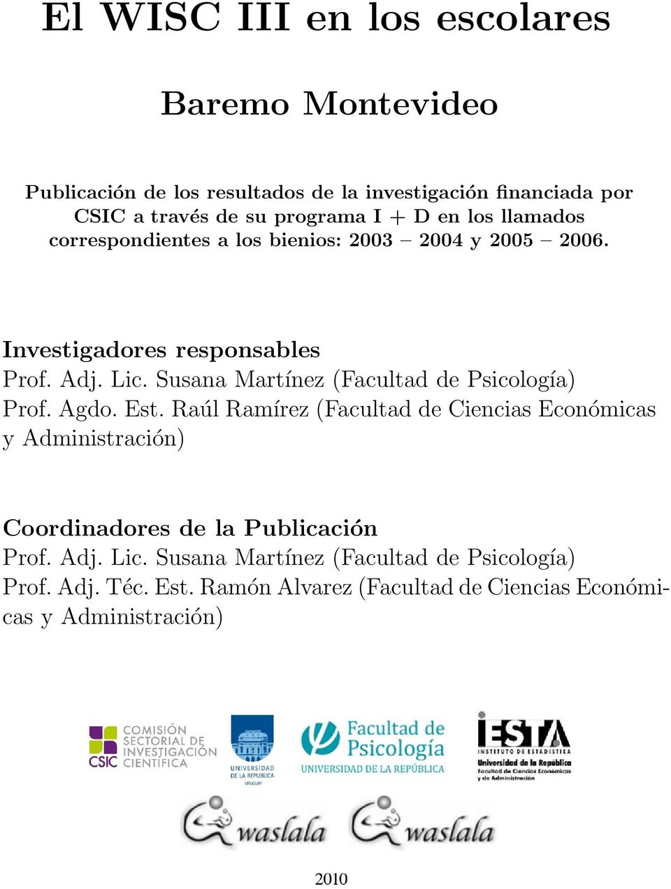 Susana Martínez (Facultad de Psicología) Prof. Agdo. Est.