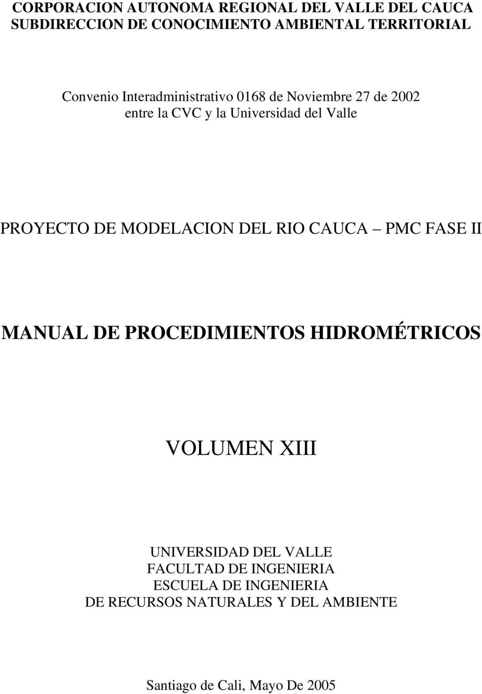 RIO CAUCA PMC FASE II MANUAL DE PROCEDIMIENTOS HIDROMÉTRICOS VOLUMEN XIII UNIVERSIDAD DEL VALLE