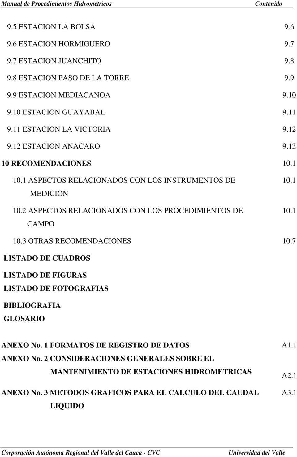 2 ASPECTOS RELACIONADOS CON LOS PROCEDIMIENTOS DE CAMPO 10.3 OTRAS RECOMENDACIONES 10.1 10.