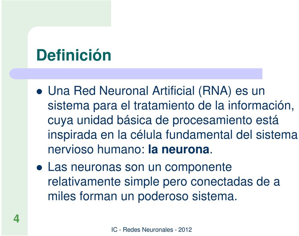 célula fundamental del sistema nervioso humano: la neurona.