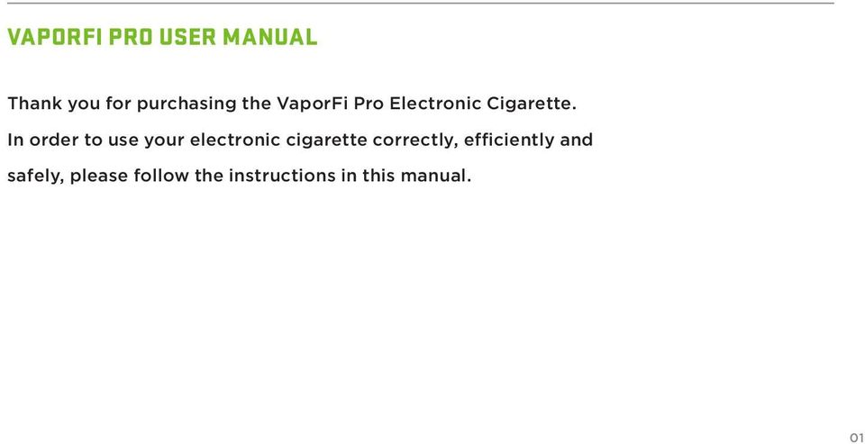 In order to use your electronic cigarette correctly,