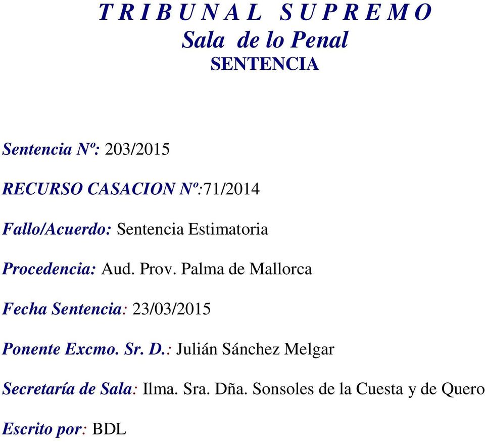 Prov. Palma de Mallorca Fecha Sentencia: 23/03/2015 Ponente Excmo. Sr. D.