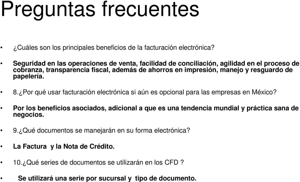 resguardo de papelería. 8. Por qué usar facturación electrónica si aún es opcional para las empresas en México?