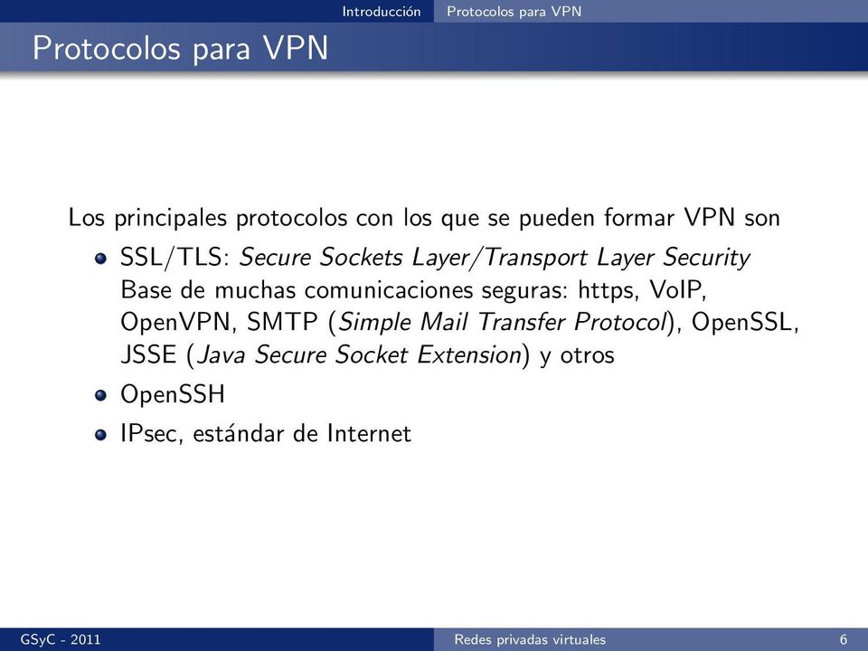 comunicaciones seguras: https, VoIP, OpenVPN, SMTP (Simple Mail Transfer Protocol), OpenSSL, JSSE