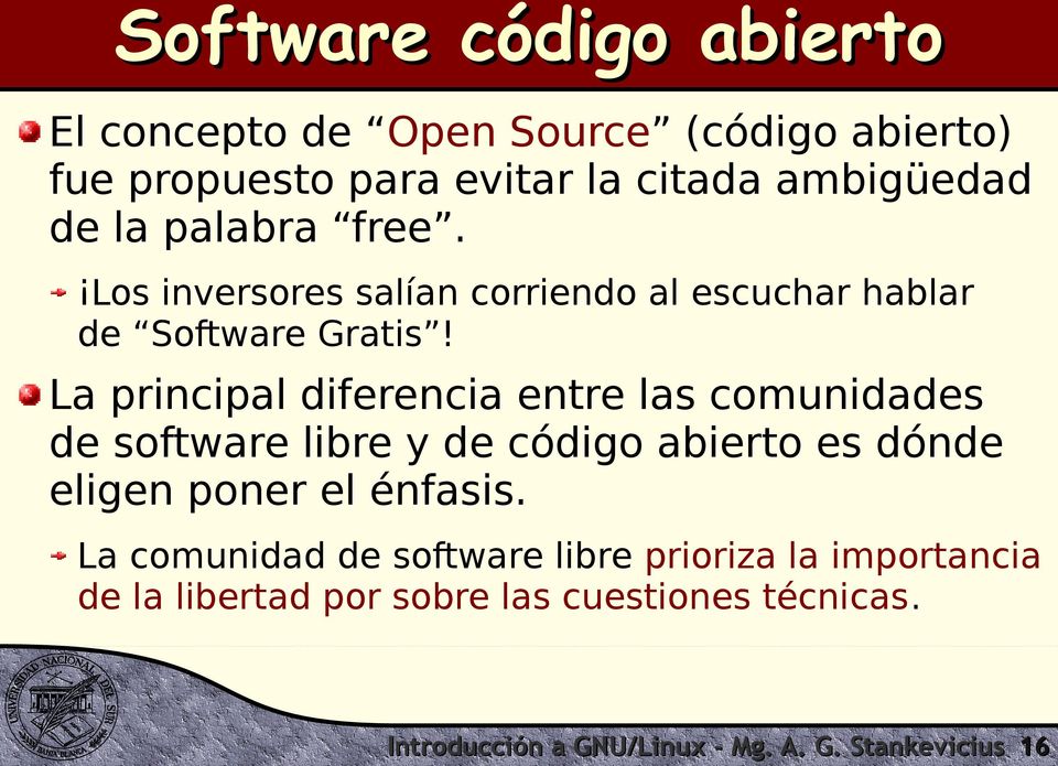 La principal diferencia entre las comunidades de software libre y de código abierto es dónde eligen poner el énfasis.