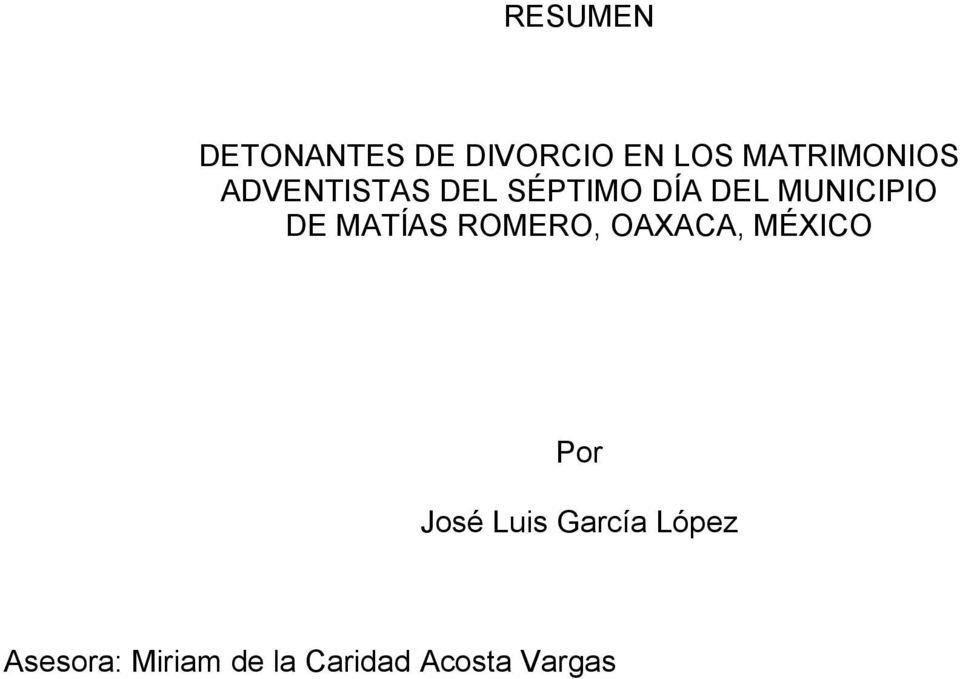 RESUMEN DETONANTES DE DIVORCIO EN LOS MATRIMONIOS ADVENTISTAS DEL SÉPTIMO  DÍA DEL MUNICIPIO DE MATÍAS ROMERO, OAXACA, MÉXICO. Por - PDF Free Download