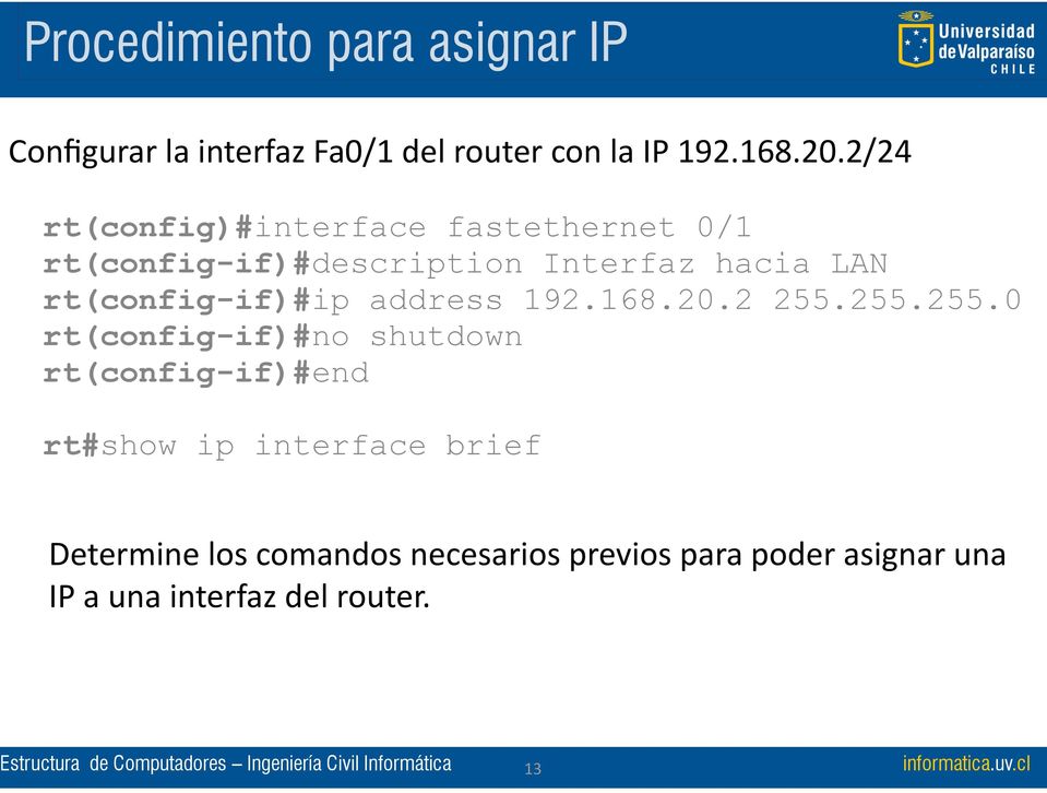 rt(config-if)#ip address 192.168.20.2 255.255.255.0 rt(config-if)#no shutdown rt(config-if)#end!