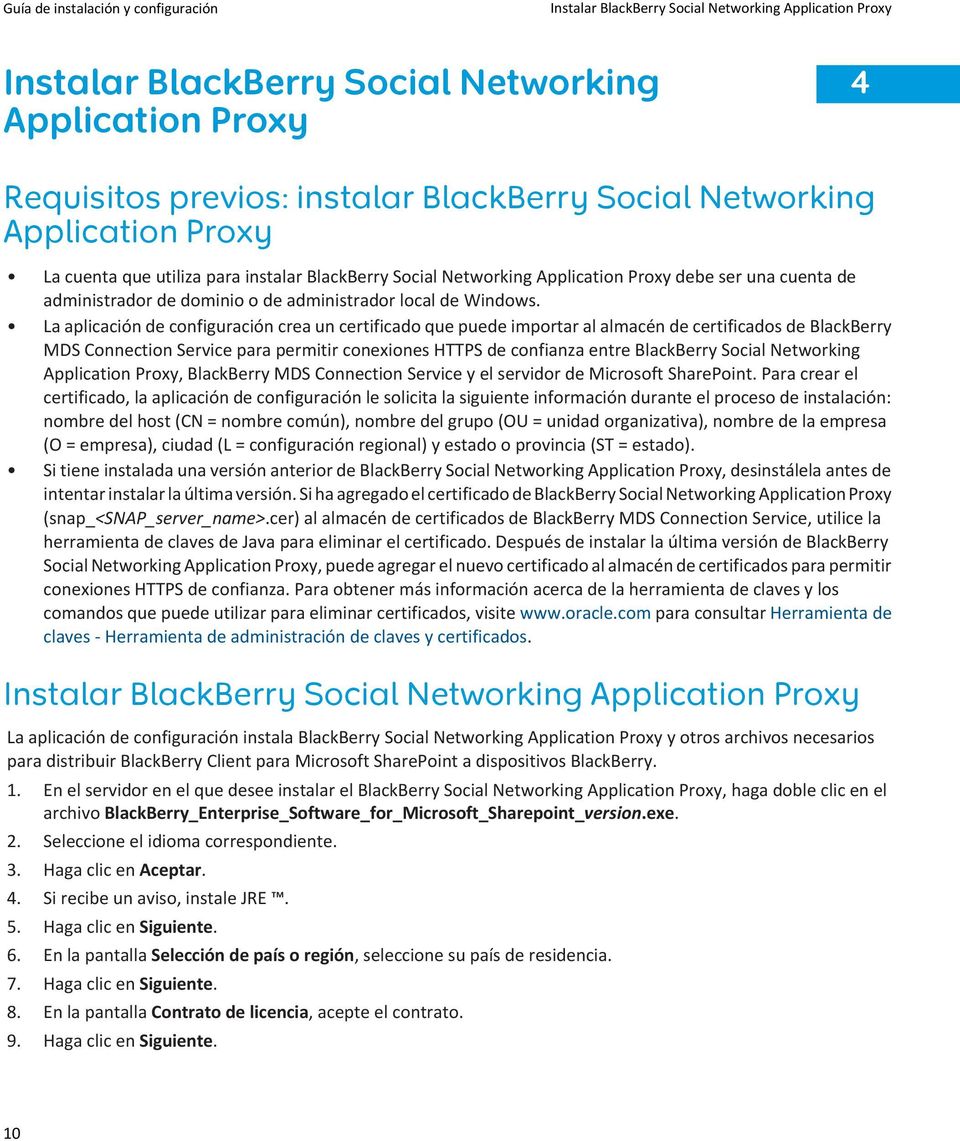 La aplicación de configuración crea un certificado que puede importar al almacén de certificados de BlackBerry MDS Connection Service para permitir conexiones HTTPS de confianza entre BlackBerry