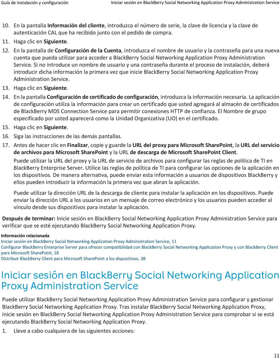 12. En la pantalla de Configuración de la Cuenta, introduzca el nombre de usuario y la contraseña para una nueva cuenta que pueda utilizar para acceder a BlackBerry Social Networking Application