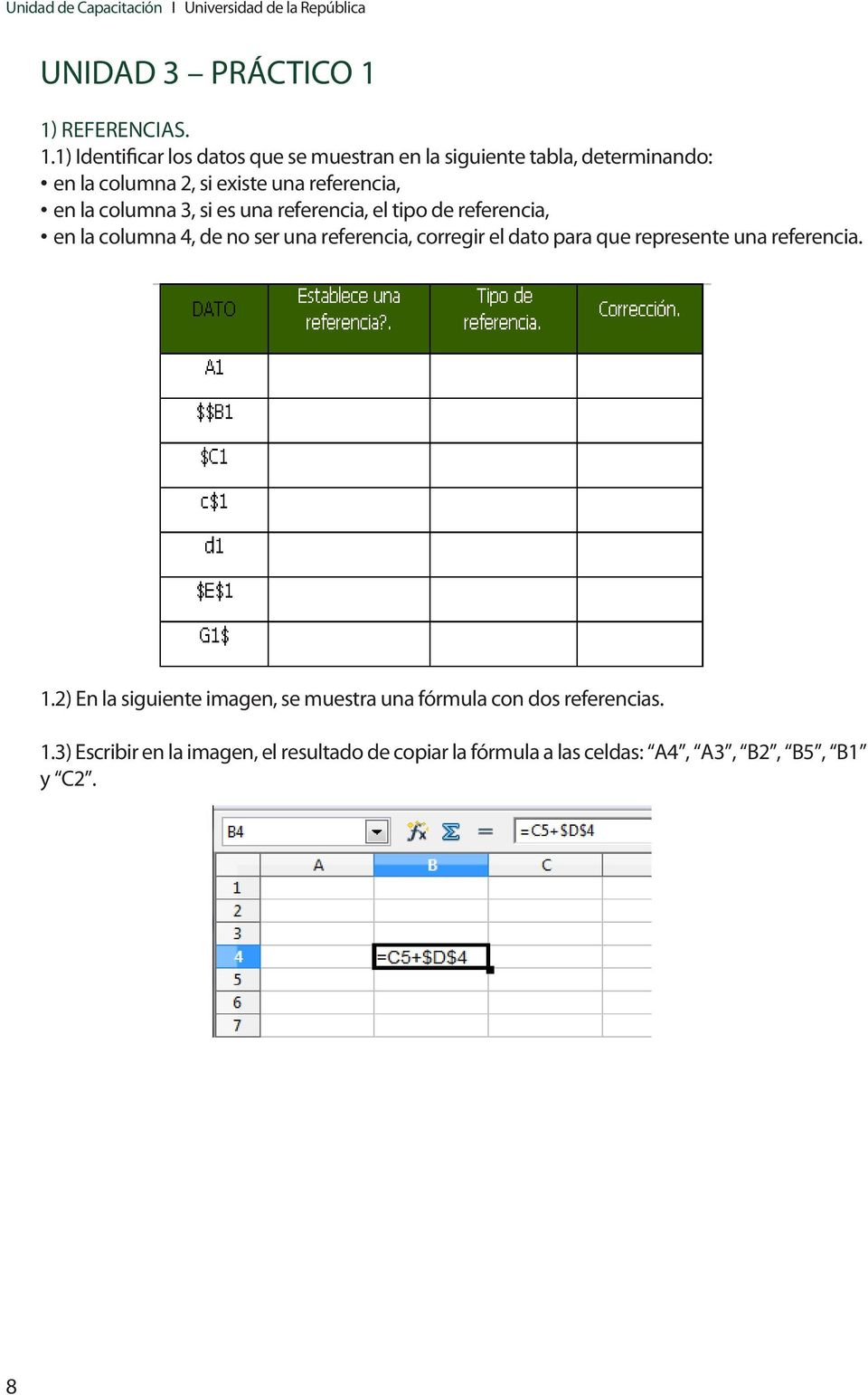 1) Identificar los datos que se muestran en la siguiente tabla, determinando: en la columna 2, si existe una referencia, en la columna