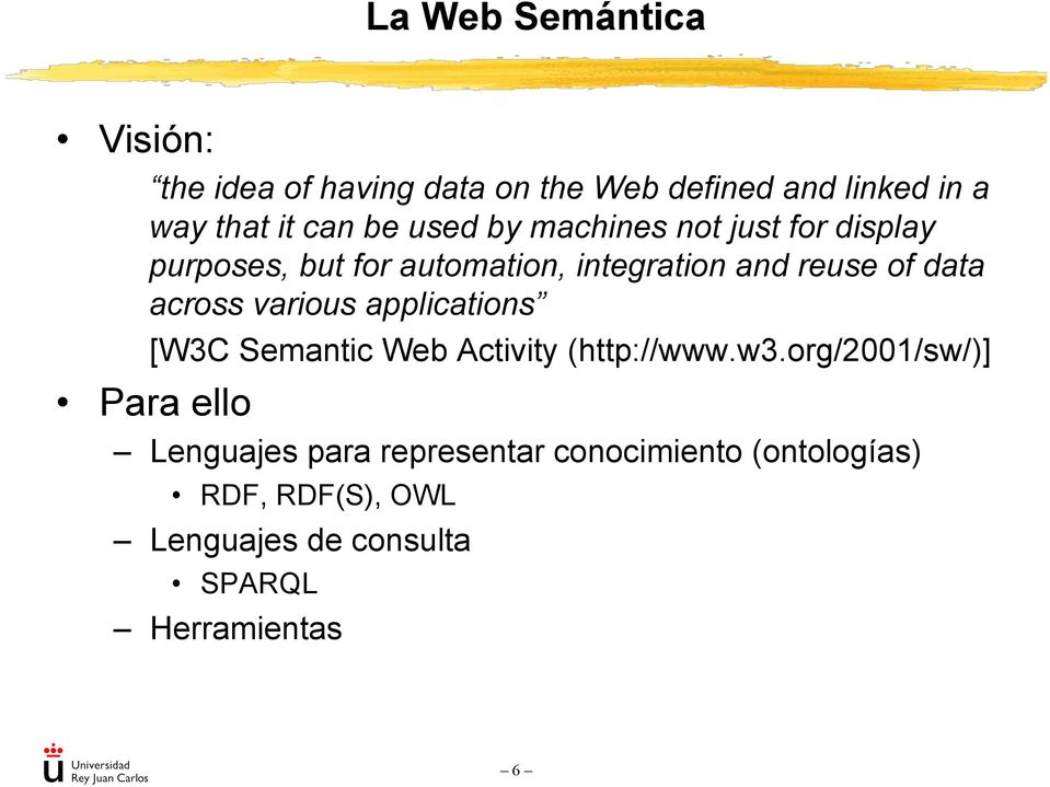 across various applications [W3C Semantic Web Activity (http://www.w3.