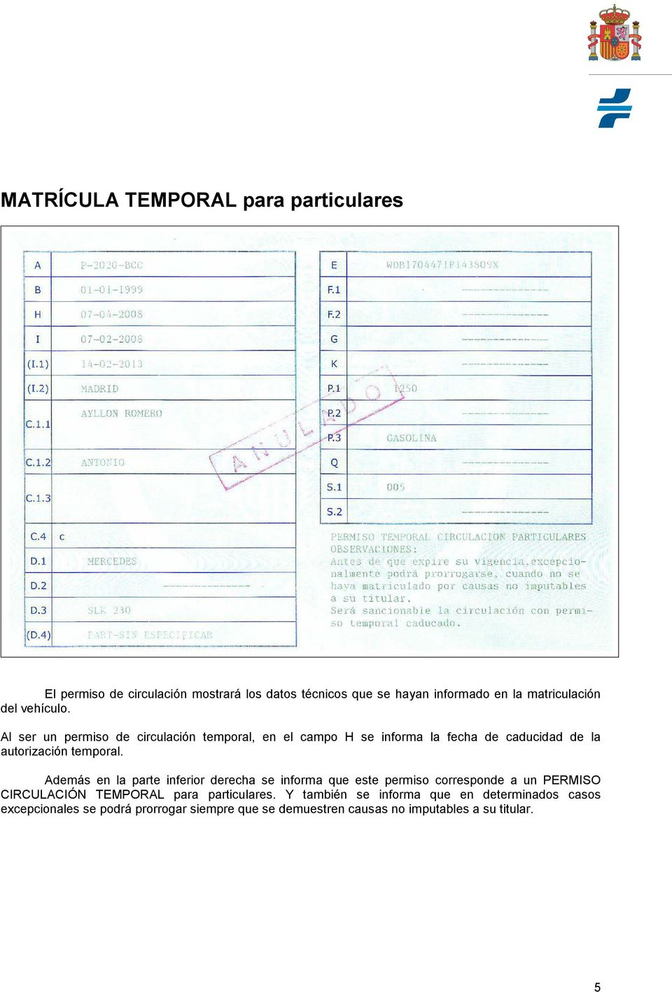 Además en la parte inferior derecha se informa que este permiso corresponde a un PERMISO CIRCULACIÓN TEMPORAL para particulares.