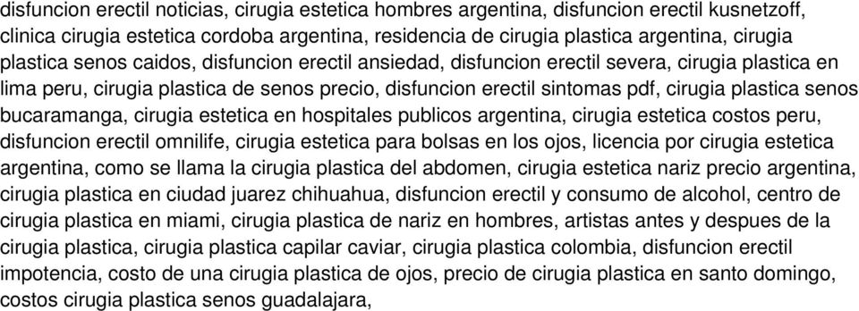 bucaramanga, cirugia estetica en hospitales publicos argentina, cirugia estetica costos peru, disfuncion erectil omnilife, cirugia estetica para bolsas en los ojos, licencia por cirugia estetica