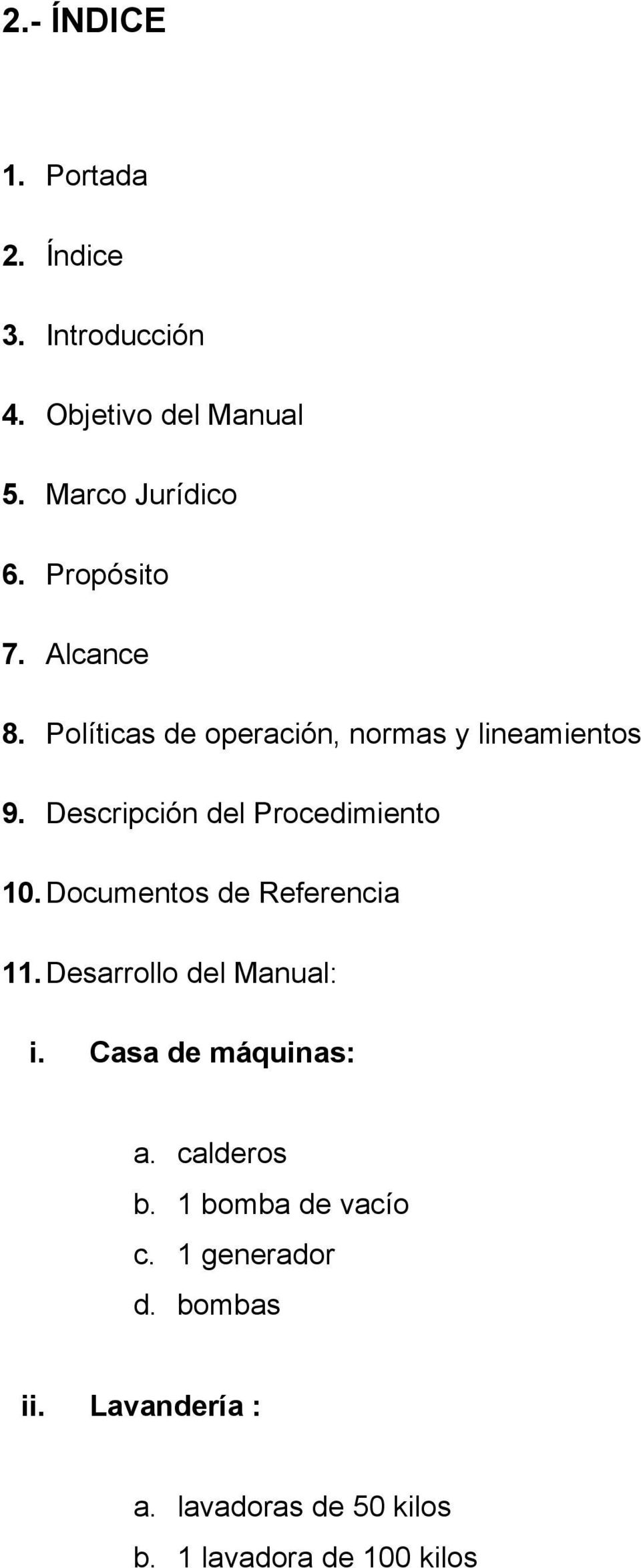 Descripción del Procedimiento 10. Documentos de Referencia 11. Desarrollo del Manual: i.