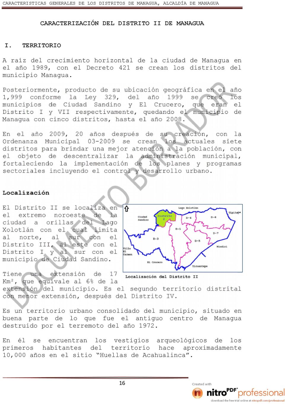 quedando el municipio Managua con cinco distritos, hasta el año 2008.