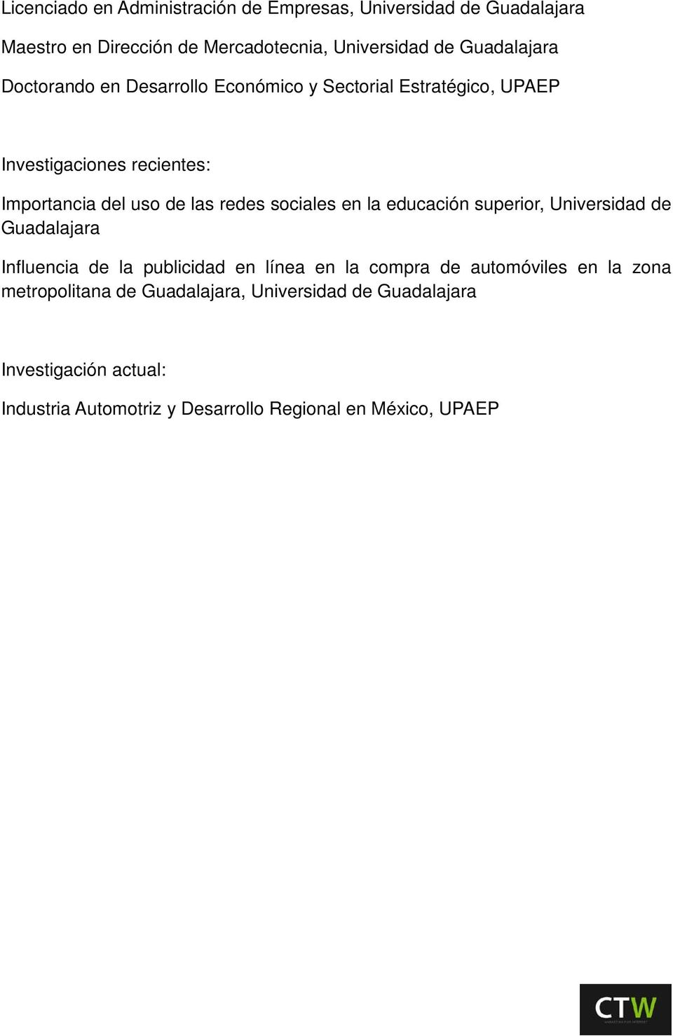 en la educación superior, Universidad de Guadalajara Influencia de la publicidad en línea en la compra de automóviles en la zona