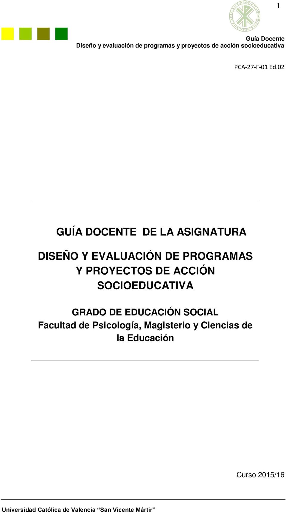 SOCIOEDUCATIVA GRADO DE EDUCACIÓN SOCIAL Facultad