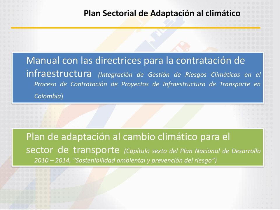 de Infraestructura de Transporte en Colombia) Plan de adaptación al cambio climático para el sector de