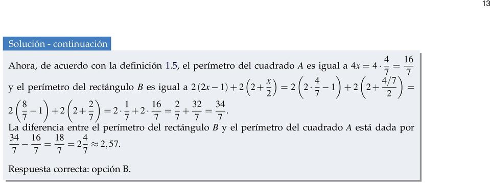 a (x 1) + + x ) ( = 4 ) ( 7 1 + + 4/7 ) = ( ) ( 8 7 1 + + ) = 1 7 7 + 16 7 = 7 + 3 7 = 34 7.