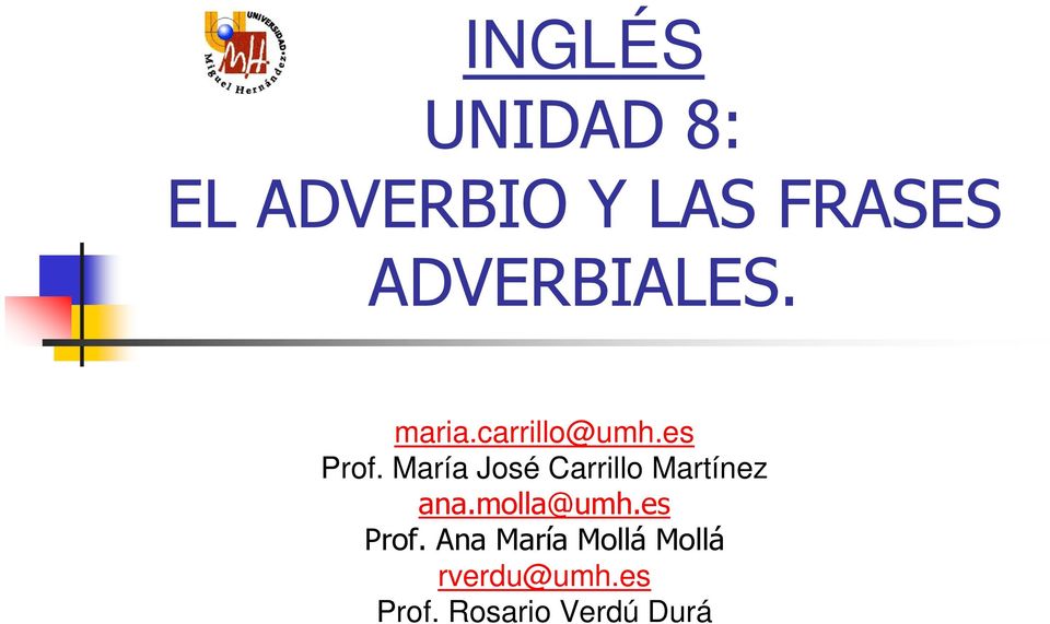 INGLÉS UNIDAD 8: EL ADVERBIO Y LAS FRASES ADVERBIALES. - PDF Descargar libre