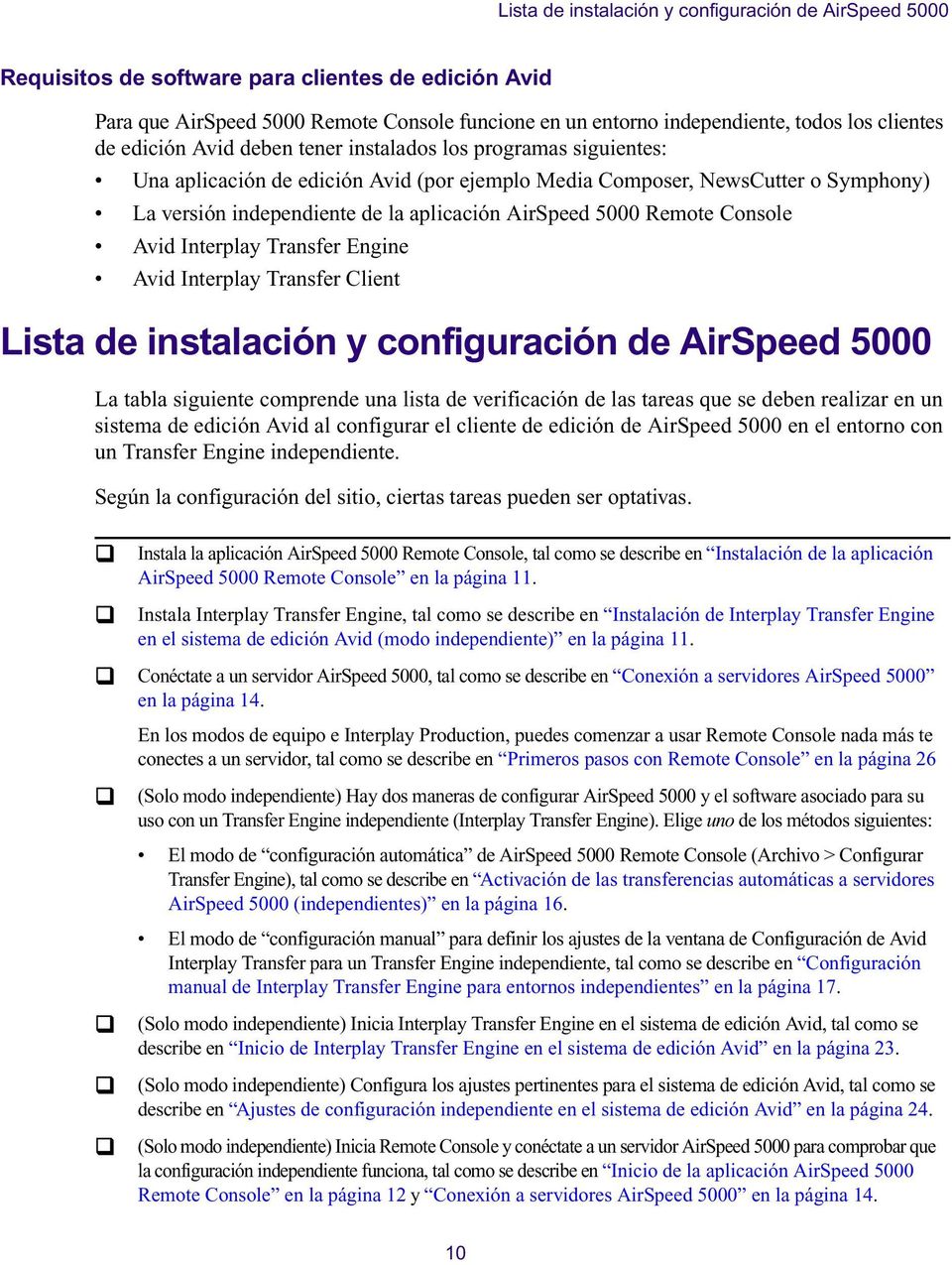 Iterplay Trasfer Egie Avid Iterplay Trasfer Cliet Lista de istalació y cofiguració de AirSpeed 5000 La tabla siguiete comprede ua lista de verificació de las tareas que se debe realizar e u sistema