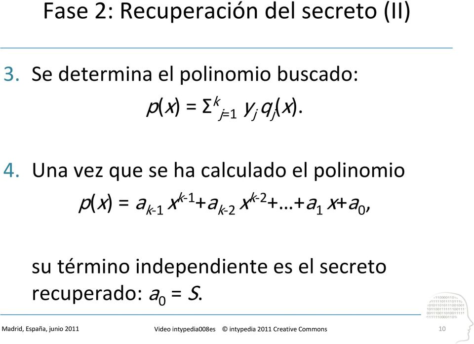 4. Una vez que se ha calculado el polinomio p(x) = a k 1 x k 1