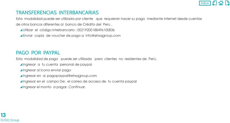 com Indice PAGO POR PAYPAL Esta modalidad de pago puede ser utilizada para clientes no residentes de Perú.