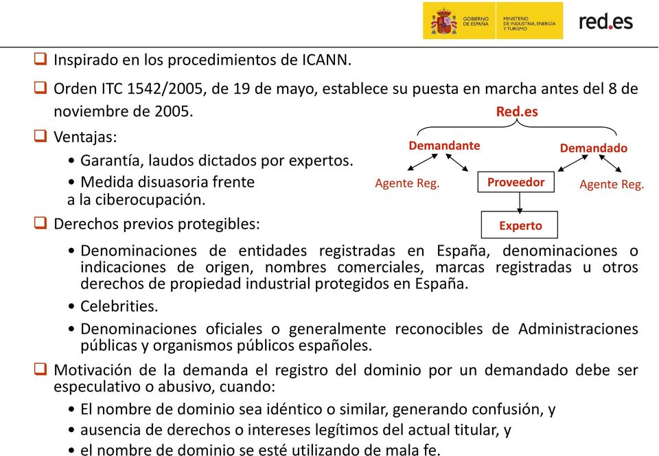 Derechos previos protegibles: Experto Denominaciones de entidades registradas en España, denominaciones o indicaciones de origen, nombres comerciales, marcas registradas u otros derechos de propiedad