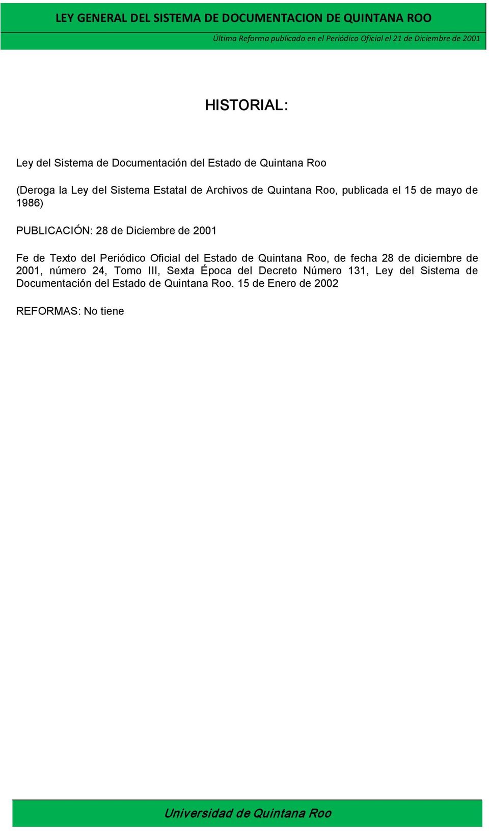 Periódico Oficial del Estado de Quintana Roo, de fecha 28 de diciembre de 2001, número 24, Tomo III, Sexta Época
