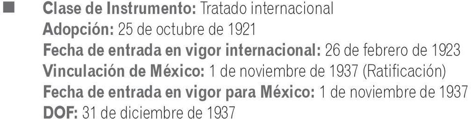 Vinculación de México: 1 de noviembre de 1937 (Ratificación) Fecha de