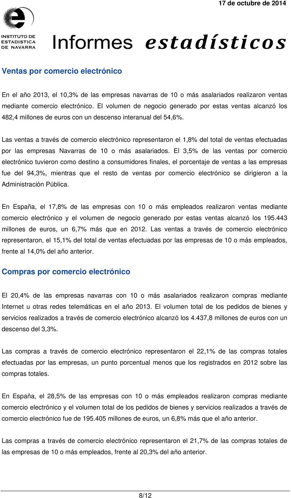 Las ventas a través de comercio electrónico representaron el 1,8% del total de ventas efectuadas por las empresas Navarras de 10 o más.
