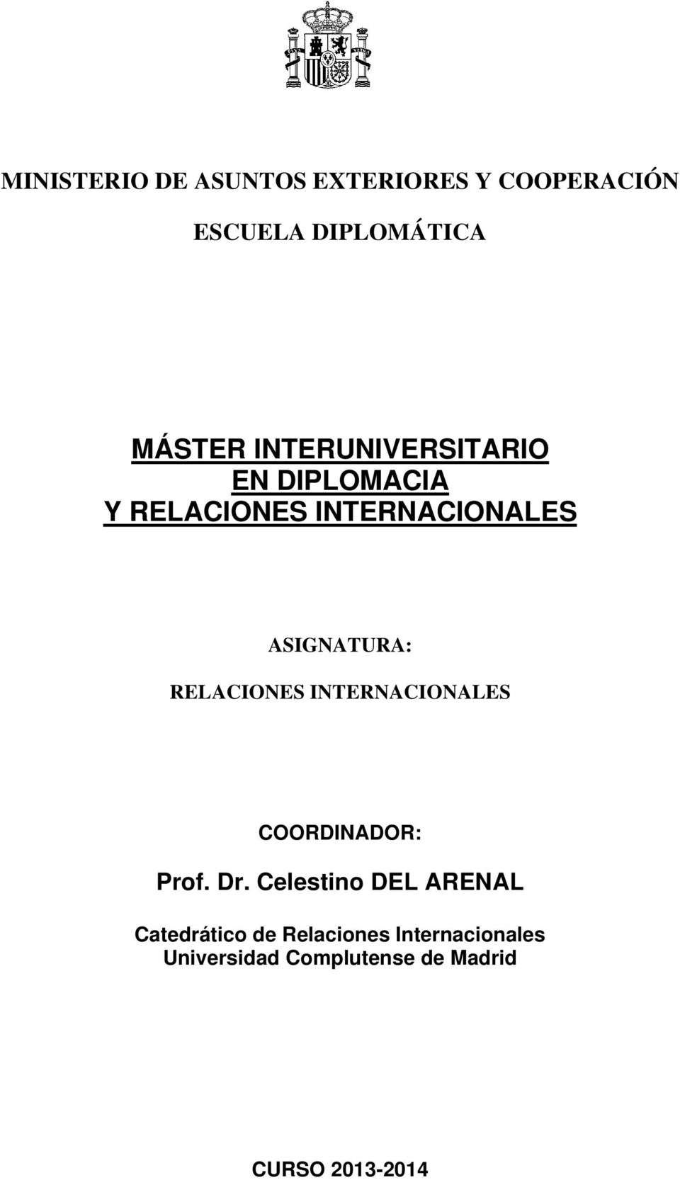 RELACIONES INTERNACIONALES COORDINADOR: Prof. Dr.