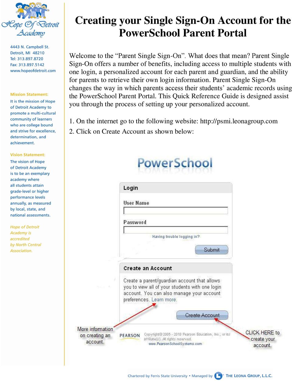 parents to retrieve their own login information. Parent Single Sign-On changes the way in which parents access their students academic records using the PowerSchool Parent Portal.