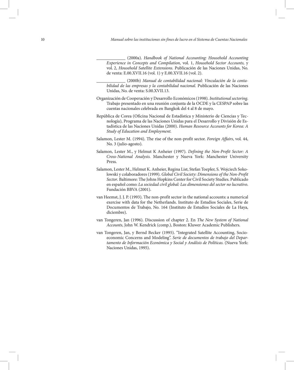 (2000b) Manual de contabilidad nacional: Vinculación de la contabilidad de las empresas y la contabilidad nacional. Publicación de las Naciones Unidas, No. de venta: S.00.XVII.13.