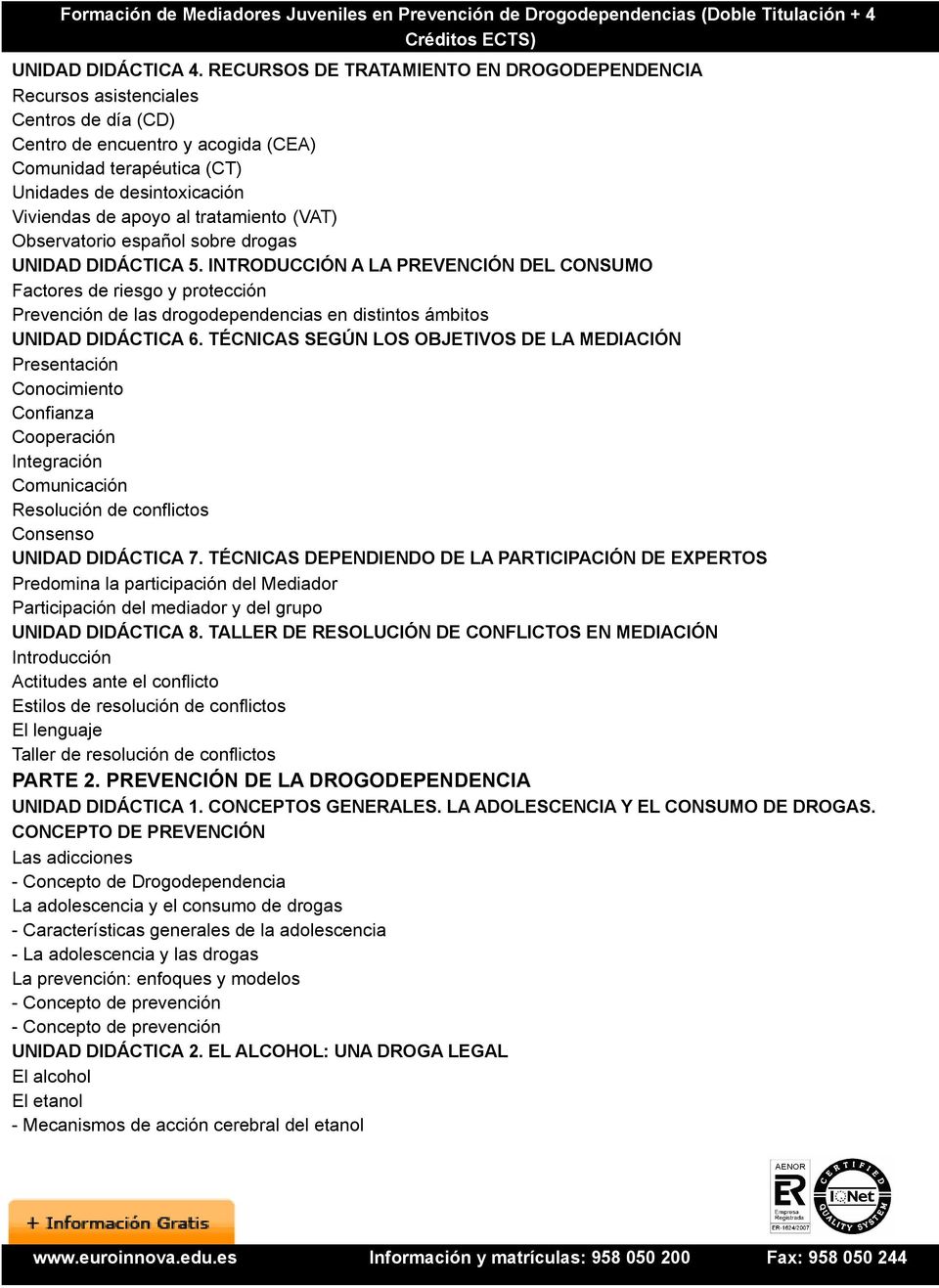 tratamiento (VAT) Observatorio español sobre drogas UNIDAD DIDÁCTICA 5.
