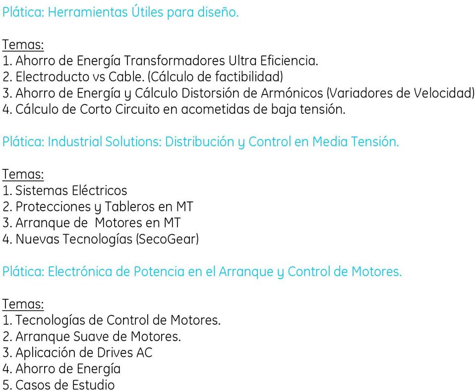 Plática: Industrial Solutions: Distribución y Control en Media Tensión. 1. Sistemas Eléctricos 2. Protecciones y Tableros en MT 3. Arranque de Motores en MT 4.
