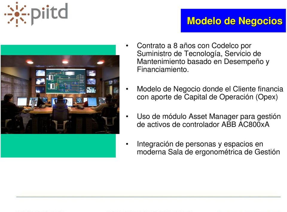 Modelo de Negocio donde el Cliente financia con aporte de Capital de Operación (Opex) Uso de