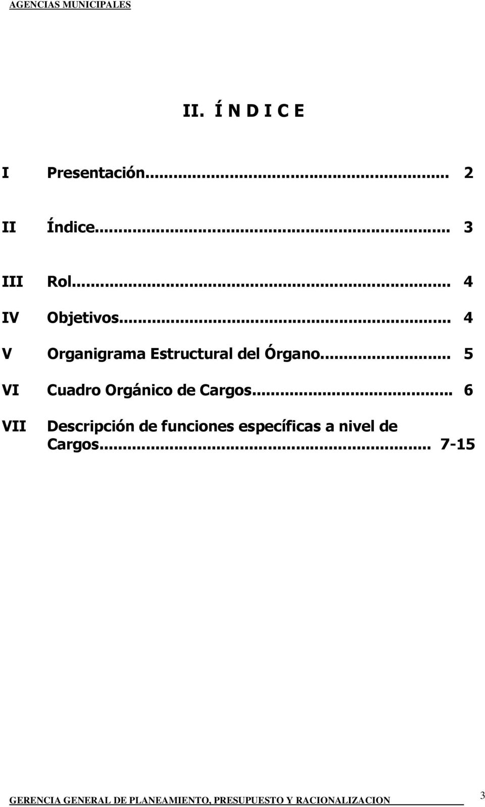 .. 4 V Organigrama Estructural del Órgano.
