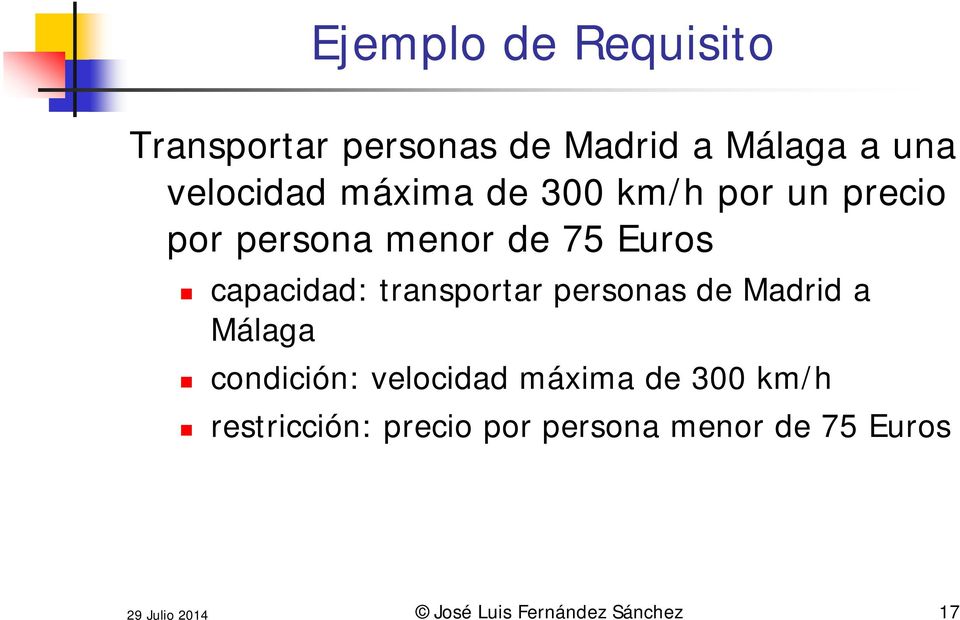 transportar personas de Madrid a Málaga condición: velocidad máxima de 300 km/h
